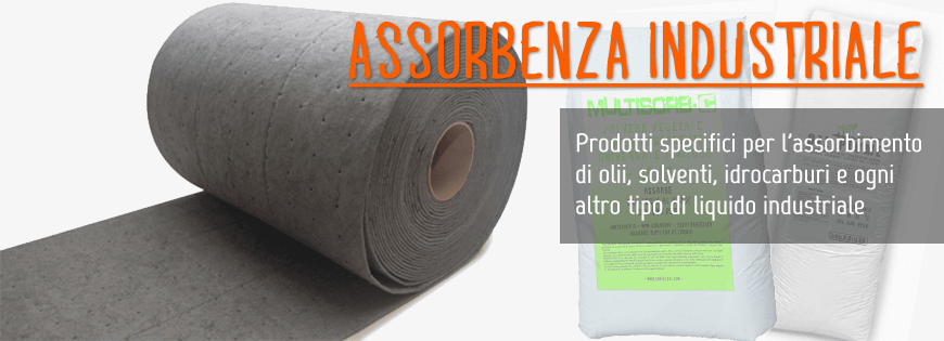PRODOTTI SPECIFICI PER L'ASSORBIMENTO DI OLII, SOLVENTI, IDROCARBURI E OGNI altro TIPO DI LIQUIDO INDUSTRIALE